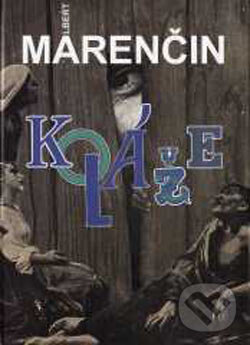 Albert Marenčin - koláže - Juraj Mojžiš, Marenčin PT, 1998