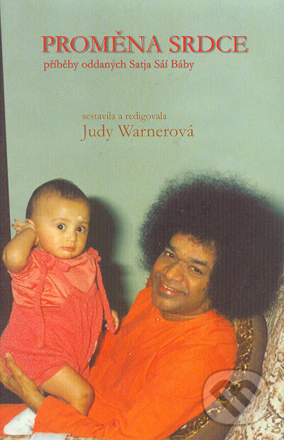 Kniha: Proměna srdce (Judy Warnerová). Satja Sáí Centrum, 2004