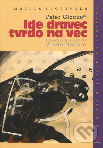Levně Ide dravec tvrdo na vec (Humorista a satirik Vlado Bednár) - kniha z kategorie Životopisy