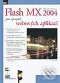 Flash MX professional 2004 pro vývojáře webových aplikací - Nate Weiss, Jan Pokorný (překlad), Zoner Press, 2004