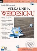 Velká kniha webdesignu - Lynda Weinmanová, Šárka Piškovská, Tomáš Znamenáček, Radek Szabó, Silvie Filipová (překlad), Zoner Press, 2004