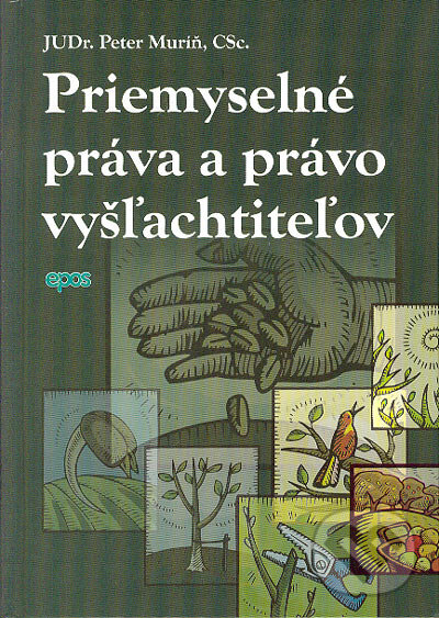 Levně Priemyselné práva a právo vyšľachtiteľov - Peter Muríň - kniha z kategorie Marketing