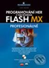 Kniha: Programování her v Macromedia Flash MX (Jobe Makar)