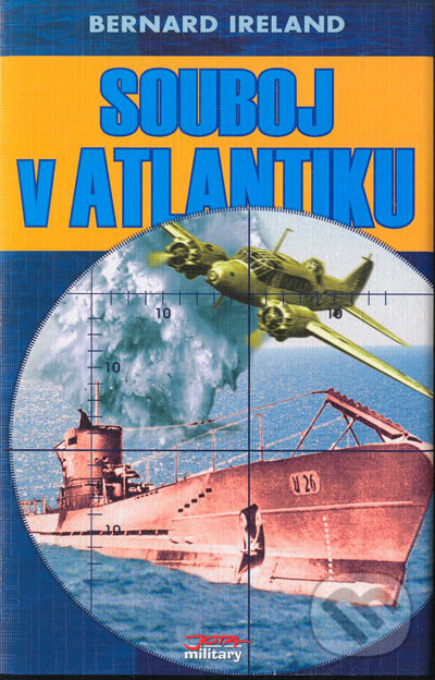 Kniha: Souboj v Atlantiku (Bernard Ireland). Jota, 2005