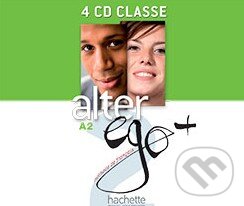 Alter Ego + 2: CD - Annie Berthet, Emmanuelle Daill a kolektív, Hachette Livre International, 2012