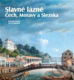 Levně Slavné lázně Čech, Moravy a Slezska - Pavel Zatloukal, Lubomír Zeman - kniha z kategorie Mestská architektúra