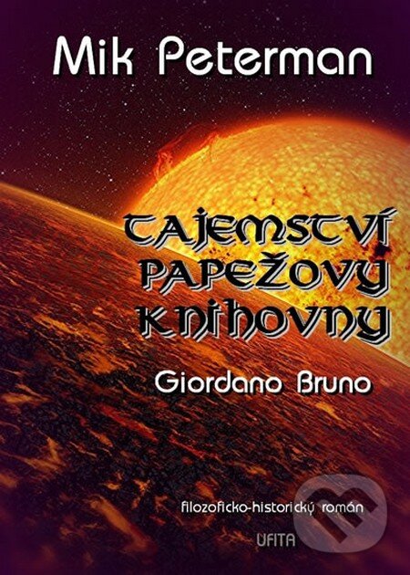 Kniha: Tajemství papežovy knihovny 3: Giordano Bruno (Mik Peterman). Ufita, 2014
