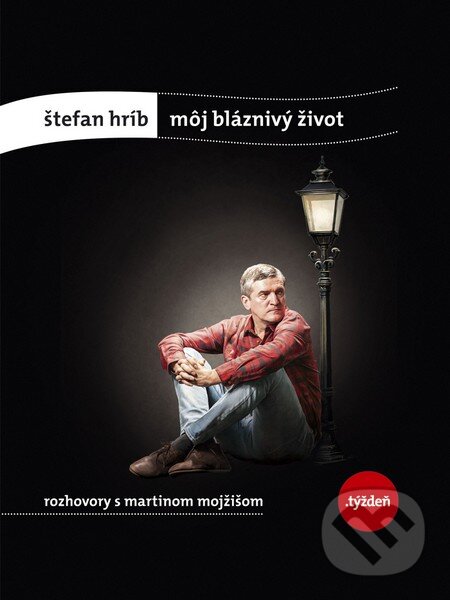 Levně Môj bláznivý život (Rozhovory Martina Mojžiša so Štefanom Hríbom) - kniha z kategorie Eseje, úvahy a glosy