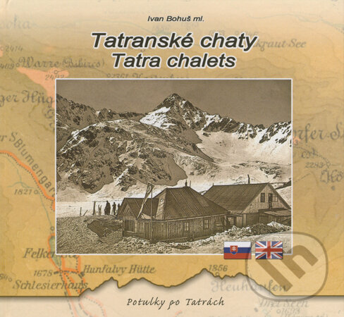 Levně Tatranské chaty / Tatra chalets - Ivan Bohuš - kniha z kategorie Mapy a cestovanie