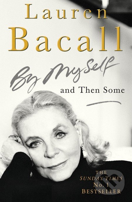 Kniha: By Myself and Then Some (Lauren Bacall)