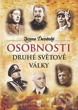 Kniha: Osobnosti druhé světové války (Zuzana Ďanovská a Marcela Kořínková). Naše vojsko CZ, 2014
