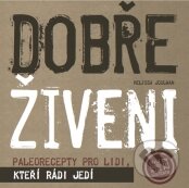 Levně Dobře živeni (Paleorecepty pro lidi, kteří rádi jedí) - kniha z kategorie Diéty a zdravá výživa