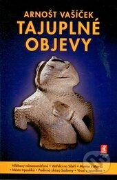 Levně Tajuplné objevy - Arnošt Vašíček - kniha z kategorie Záhady a paranormálne javy