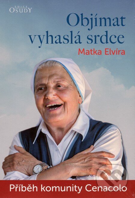 Kniha: Objímat vyhaslá srdce (Matka Elvíra)
