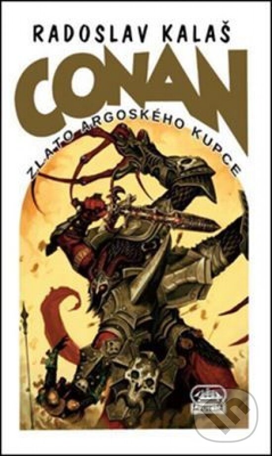 Levně Conan: Zlato argoského kupce - Radoslav Kalaš - kniha z kategorie Fantasy