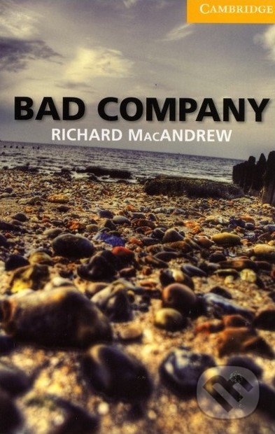 Bad Company - Richard MacAndrew, Cambridge University Press, 2011