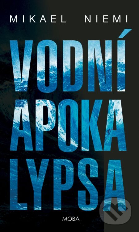E-kniha: Vodní apokalypsa (Mikael Niemi). Moba, 2014