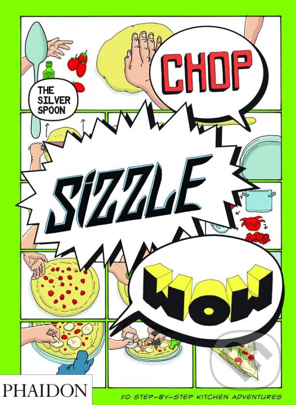 Levně Chop, Sizzle, Wow (The Silver Spoon Comic Cookbook) - kniha z kategorie Kuchárky
