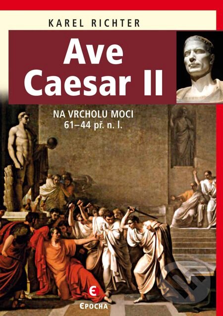 E-kniha: Ave Ceasar 2 (Karel Richter). Epocha, 2014