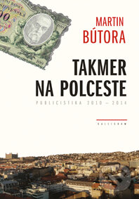 Levně Takmer na polceste - Martin Bútora - kniha z kategorie Beletria