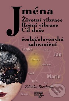 Levně Jména (Životní vibrace, roční vibrace, cíl duše) - Zdenka Blechová - kniha z kategorie Astrológia a veštenie
