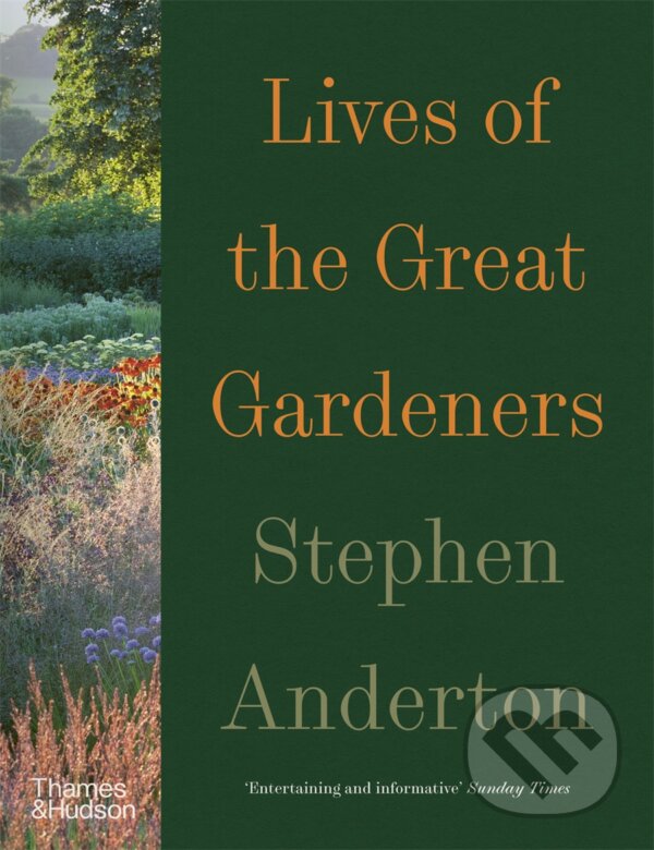 Levně Lives of the Great Gardeners - Stephen Anderton - kniha z kategorie Dom, byt a záhrada