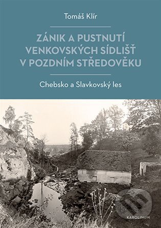 Levně Zánik a pustnutí venkovských sídlišť v pozdním středověku - kniha z kategorie Stredovek