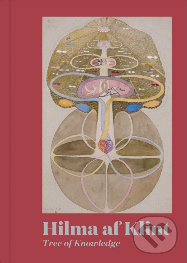 Kniha: Hilma af Klint: Tree of Knowledge (Helen Molesworth, Hilma af Klint, Joy Harjo, Max Rosenberg, Susan Aberth a Suzan Frecon)