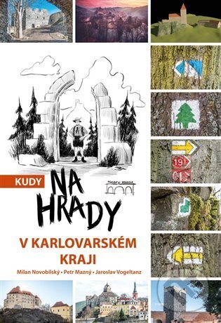 Levně Kudy na hrady v Karlovarském kraji - Petr Mazný - kniha z kategorie Cestopisy