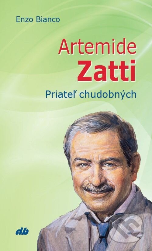 Levně Artemide Zatti (Priateľ chudobných) - Enzo Bianco - kniha z kategorie Životopisy