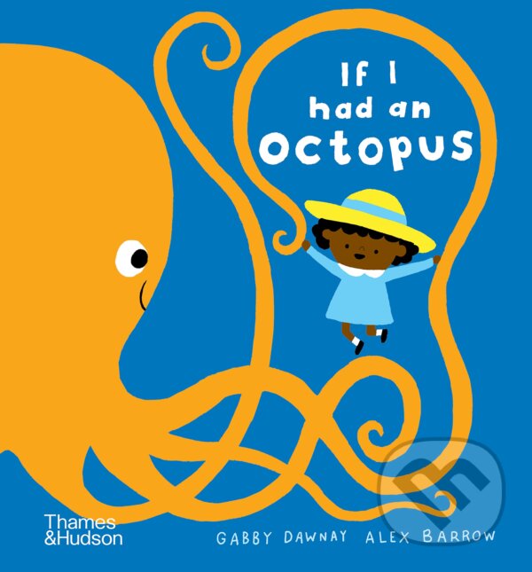 Levně If I had an octopus - Gabby Dawnay, Alex Barrow (Ilustrátor) - kniha z kategorie Beletria