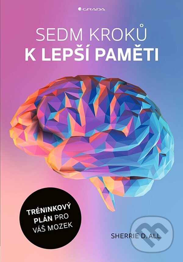 E-kniha: Sedm kroků k lepší paměti (Sherrie All). Grada, 2023