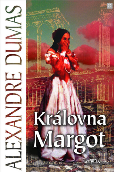 Levně Královna Margot - Alexandre Dumas - kniha z kategorie Dráma a divadelné hry