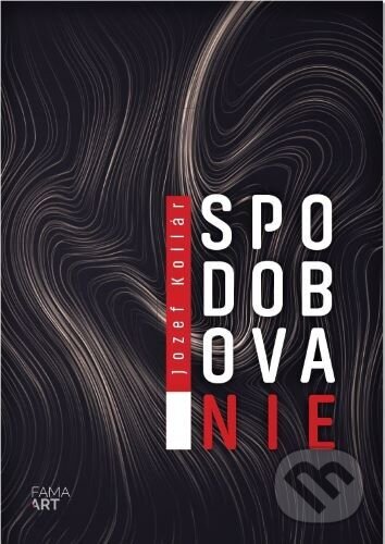 Levně Spodobovanie - Jozef Kollár - kniha z kategorie Spoločenská beletria