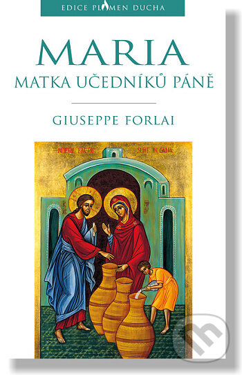 Levně Maria, Matka učedníků Páně - Giuseppe Forlai - kniha z kategorie Kresťanstvo