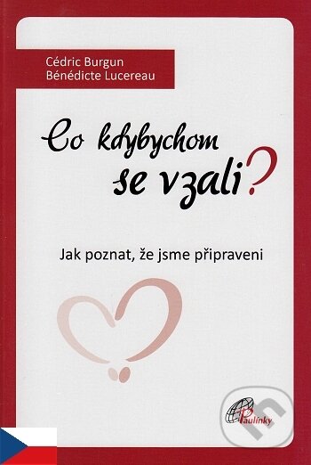 Levně Co kdybychom se vzali? - Cédric Burgun, Bénédicte Lucereau - kniha z kategorie Kresťanstvo
