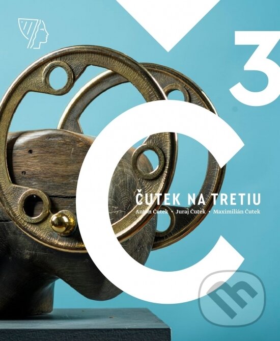 Kniha Čutek na tretiu/Anton Čutek – Juraj Čutek – Maximilián Čutek/Three times Čutek