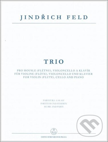 Levně Trio pro housle (flétnu), violoncello a klavír - Jindřich Feld - kniha z kategorie Noty