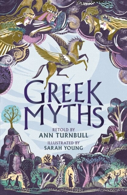 Greek Myths - Ann Turnbull, Sarah Young (ilustrátor), Walker books, 2023