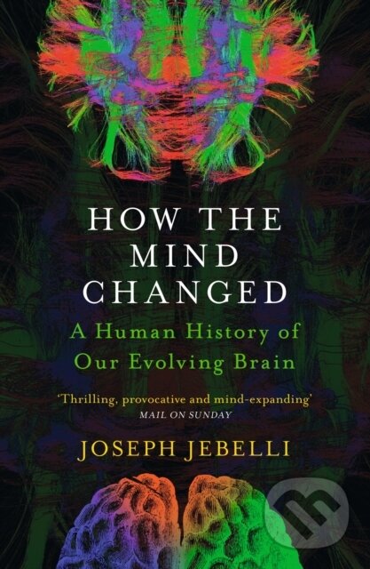 Levně How the Mind Changed (A Human History of our Evolving Brain) - kniha z kategorie Biológia
