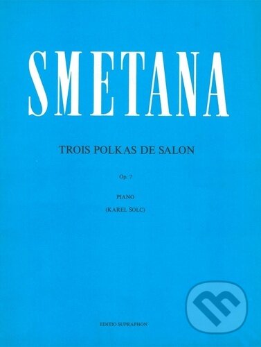 Tři salonní polky op. 7 - Bedřich Smetana, Bärenreiter Praha, 2023