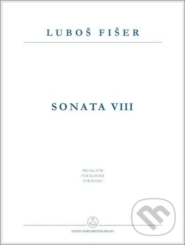 Sonata VIII - Luboš Fišer, Bärenreiter Praha, 2023
