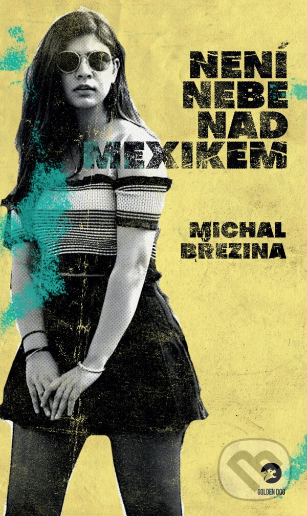 Levně Není nebe nad Mexikem - Michal Březina - kniha z kategorie Životopisy, reportáže a myšlienky