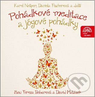 Levně Pohádkové meditace a jógové pohádky - Daniela Fischerová, Karel Nešpor - audiokniha z kategorie Sebarozvoj