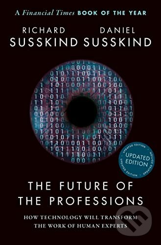 Levně The Future of the Professions (How Technology Will Transform the Work of Human Experts, Updated Edition) - kniha z kategorie Humanitné a spoločenské…
