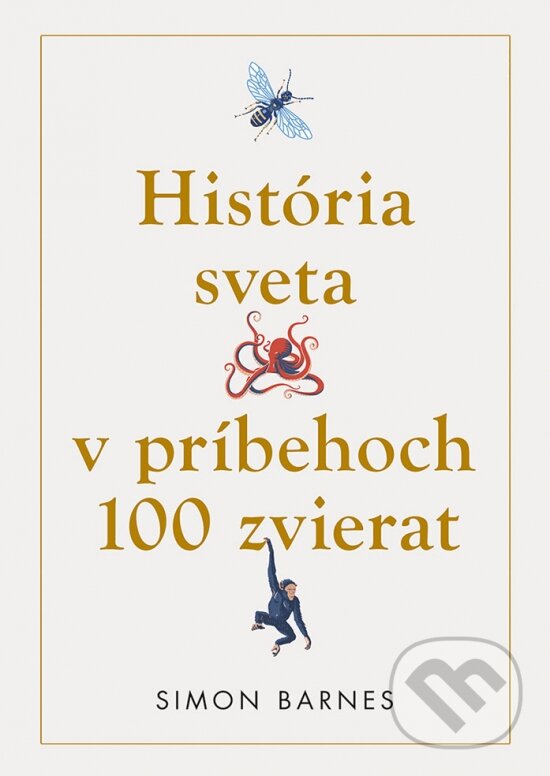 Levně História sveta v príbehoch 100 zvierat - Simon Barnes - kniha z kategorie História