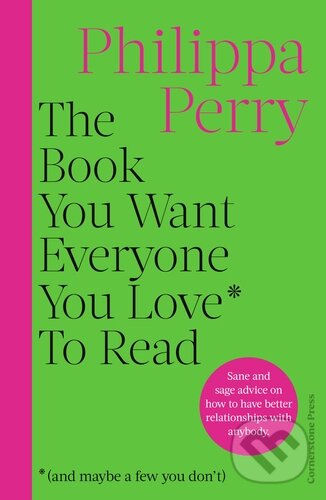 Levně The Book You Want Everyone You Love* To Read (*(and maybe a few you don’t)) - kniha z kategorie Psychológia