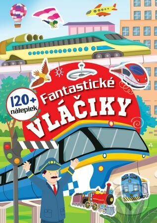 Levně Fantastické vláčiky + 120 nálepiek - kniha z kategorie Samolepky