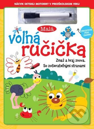 Levně Malá voľná ručička - zmazateľné pero (Zmaž a hraj znova. So zotierateľnými stranami) - kniha z kategorie Naučné knihy