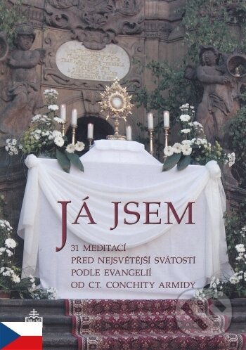 Kniha: Já jsem (Conchita Armida). MCM.Matice cyrilometodějská, 2006